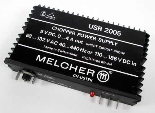 Melcher Chopper Power Supply 5 VDC 0…4A Out Model USR 2005