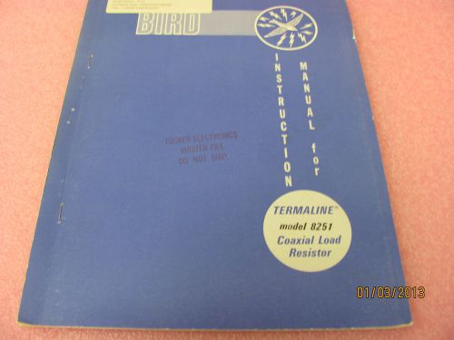 BIRD MODEL 8251 Termaline Coaxial Load Resistor: Instruction Manual