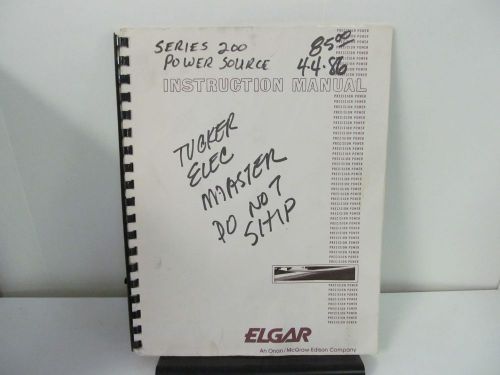 ELGAR 200 Series Power Source Instruction Manual w/schematics