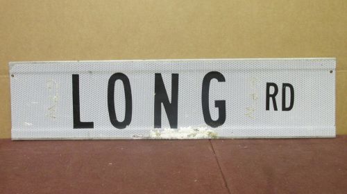 Vintage Used Aluminum &#034;LONG RD.&#034; Street Sign Traffic Refletor 24x6 GPW