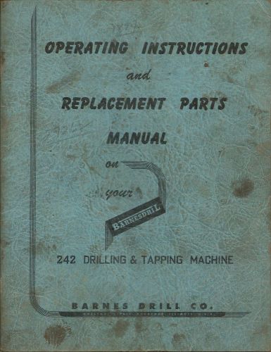 BARNESDRILL 242 DERILLING &amp; TAPPING MACHINE OPERATING MANUAL