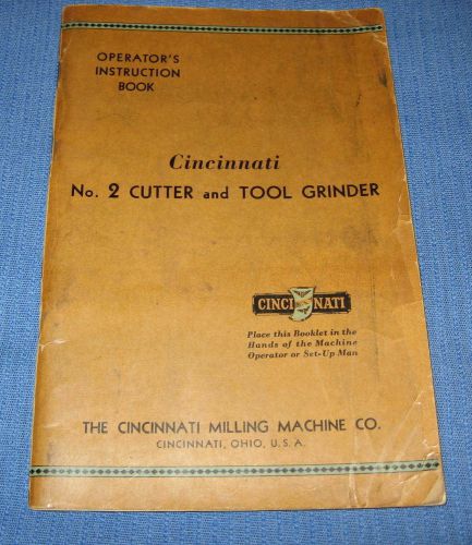 Cincinnati # 2 Cutter and Tool Grinder Operator&#039;s Instruction Book 1940 ORIGINAL