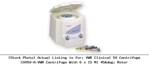 Vwr clinical 50 centrifuge c0050-a-vwr centrifuge with 6 x 15 ml 45&amp;: 82013-800 for sale
