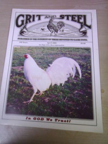 GRIT AND STEEL Gamecock Gamefowl Magazine - Out Of Print - RARE! April 2008
