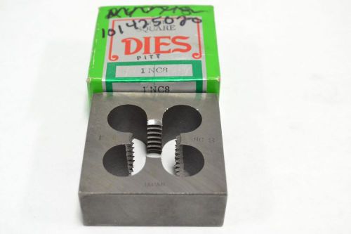 NEW SOLID SQUARE 1NC8 PIPE THREADED PITCH DIE 1 IN B280295