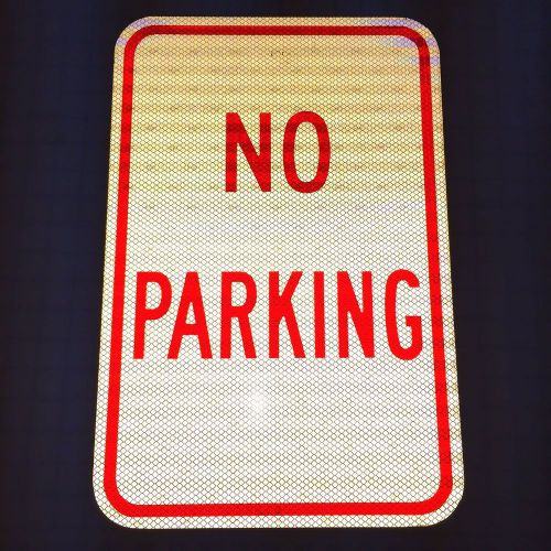 No Parking Sign 12&#034; x 18&#034; 3M Prismatic Sheeting