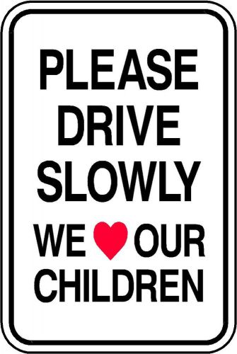 12&#034; x 18&#034; Reflective Signs &#034;Please Drive Slowly We Love Our Children&#034;