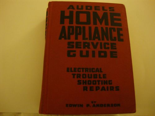Audels home appliance service guide 1954 for the professional and novice