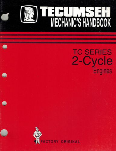 TECUMSEH 2-CYCLE TC-SERIES  MECHANICS HANDBOOK ENGINE SHOP MANUAL