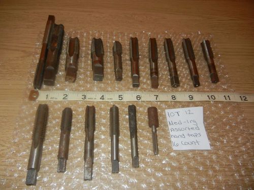 Lot of Assorted Taps 16 total 4 Flute Tap Lot #12 Large size minor surface rust