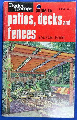 1971 Better Homes and Gardens Guide to Patios Decks Fences You Can Build Booklet