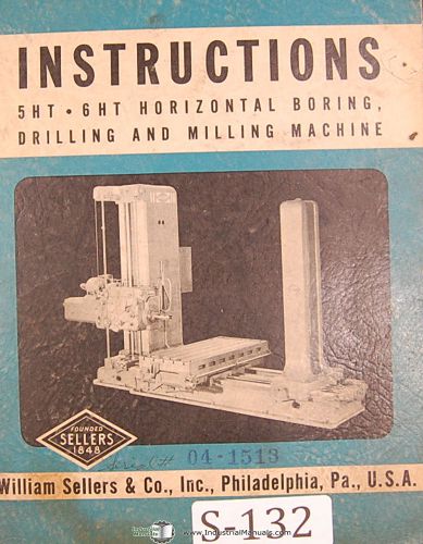 Sellers 5HT &amp; 6HT Horizontal Boring, Drill, Mill, Operations Manual Year (1936)