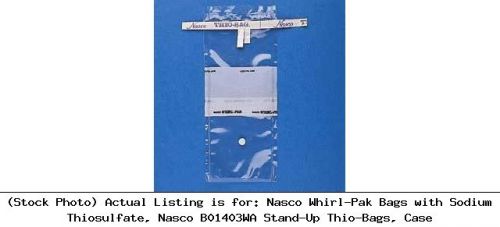 Nasco Whirl-Pak Bags with Sodium Thiosulfate, Nasco B01403WA Stand-Up Thio-Bags