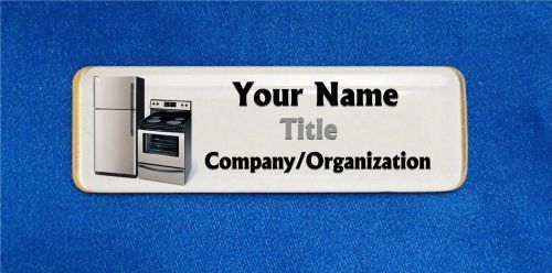Appliance Custom Personalized Name Tag Badge ID Repairman Tech Sales Repair Shop