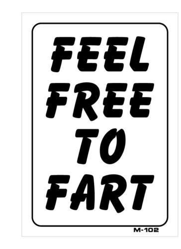 FEEL FREE TO FART 10&#034;x7&#034; Sign M-102