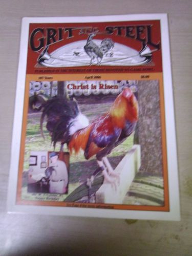 GRIT AND STEEL Gamecock Gamefowl Magazine - Out Of Print - RARE! April 2006
