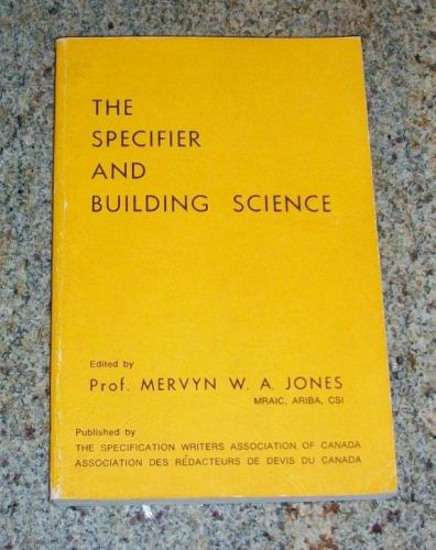 The specifier and building science, by Prof. Mervyn W. A. Jones