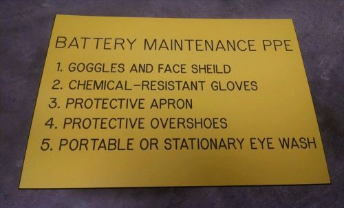 7&#034; x 10&#034; sign &#034;Battery Maintenance PPE&#034;  Yellow w/Black text with TYPO ERROR!!!