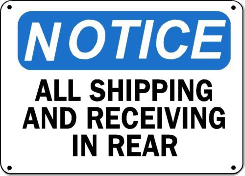 Notice Sign - All Shipping and Receiving In Rear - 10&#034; x 14&#034; OSHA Safety Sign