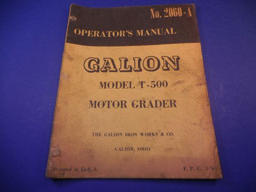 1961 Gallion Motor Grader Model T-500 Operators Manual No.2060-A