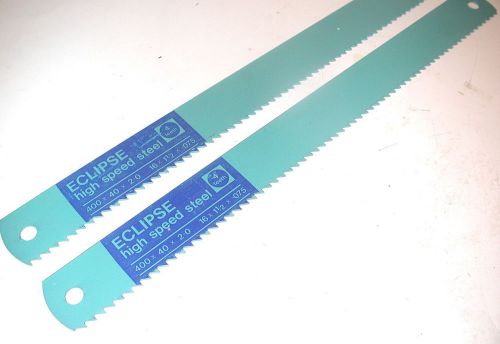 2 NOS Eclipse UK HSS Steel 4TPI  16&#034; x 1-1/2&#034; x .075&#034; POWER HACKSAW BLADE AE461T