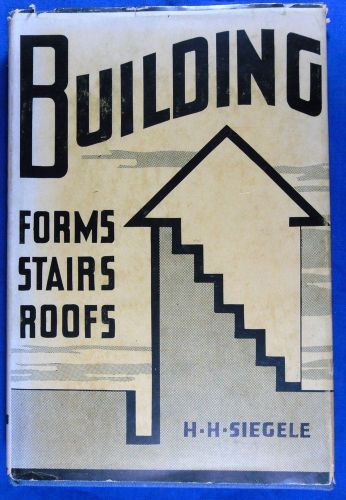 Vintage 1944 building forms stairs roofs book hc/dj siegele homesteading diy for sale