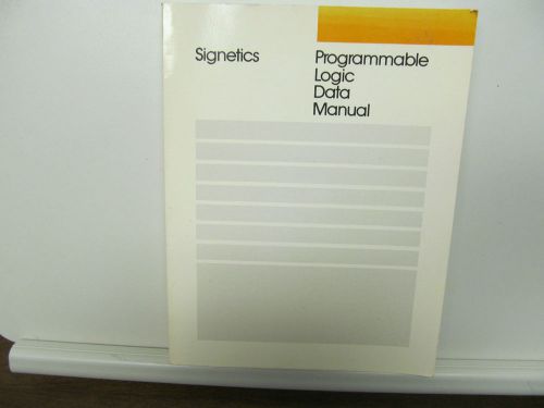 SIGNETICS PROGRAMMABLE LOGIC DATA MANUAL, 1987, ~~400 PAGES, SOFTBOUND