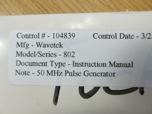 WAVETEK 802 50 MHz Pulse Generator Instruction Manual w/ Schematics. Rev 3/78
