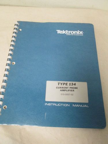 TEKTRONIX TYPE 134 CURRENT PROBE AMPLIFIER INSTRUCTION MANUAL 015-0057-02