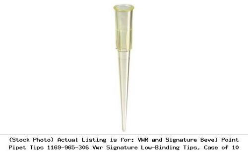 VWR and Signature Bevel Point Pipet Tips 1169-965-306 Vwr Signature Low-Binding