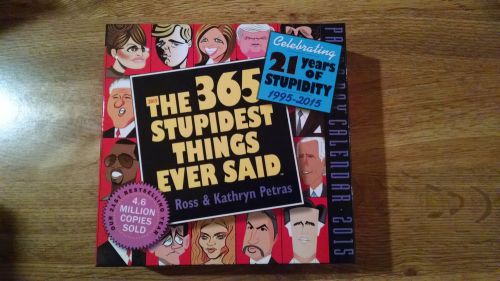 2015 Page a Day Calendar &#034;The 365 Stupidest Thing Ever Said&#034;