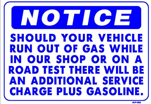 NOTICE SHOULD YOUR VEHICLE RUN OUT OF GAS ON ROAD TEST... 14&#034;x20&#034; Sign AP-59
