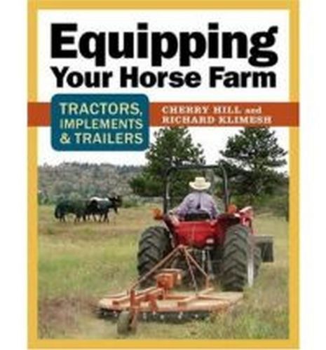 Equipping Your Horse Farm NEW BOOK Harrow Manure Spreader Post-hole Digger NR!!!