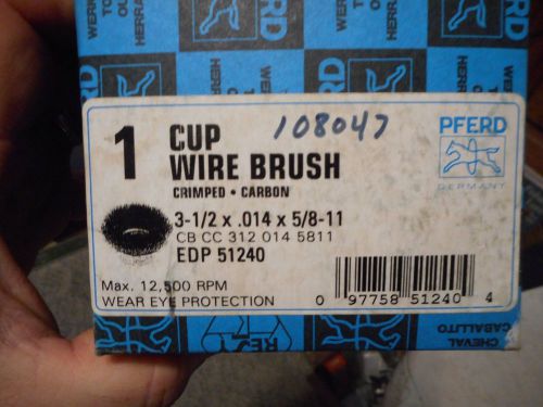 PFERD cup wire brush 3-1/2 x .014 x 5/8 - 11 EDP 51240
