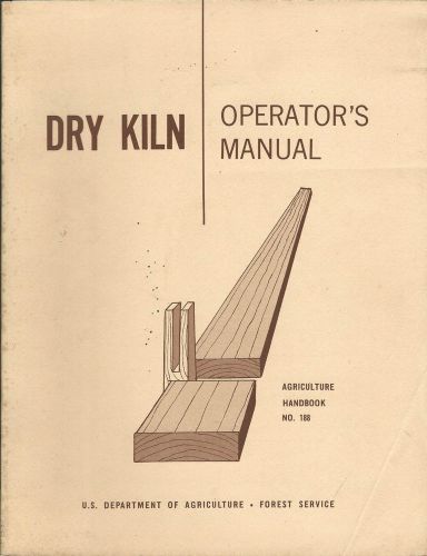 Equipment Manual - USDA Forest Service Dry Kiln Operator&#039;s Lumber 1968 (E3021)