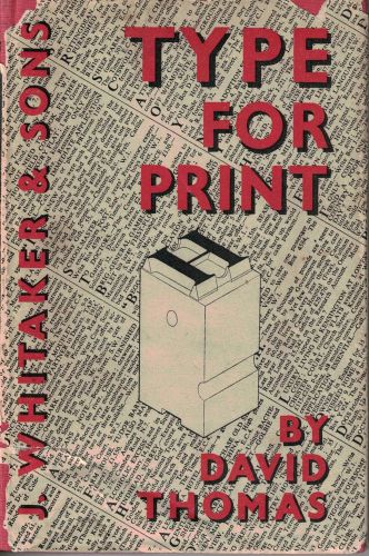 Type for Print by David Thomas—Revised Ed. 1947—Letterpress Type &amp; Design