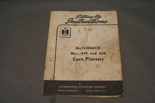 International Harvester McCormick Model 449 &amp; 450 Corn Planter Setting Up Manual