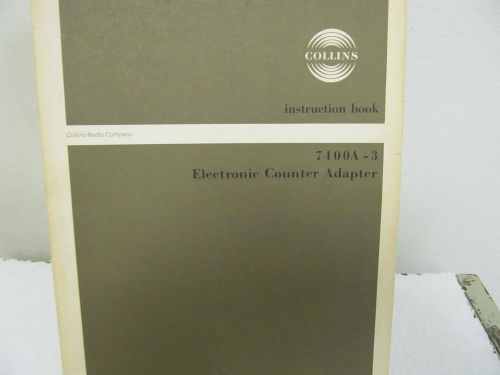 Collins Radio 7400A-3 Electronic Counter Adapter Instruction Manual w/schematics