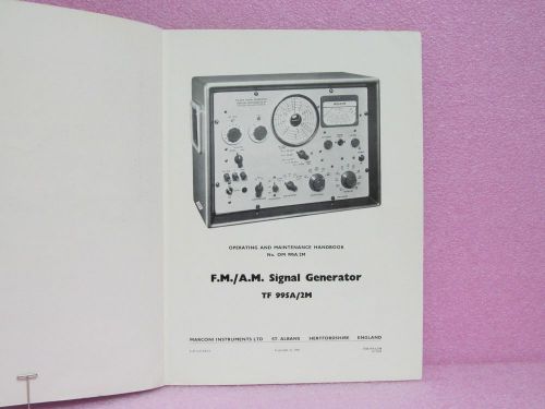 Marconi Manual TF 995A/2M FM/AM Signal Generator Operating &amp; Maint. Man. w/Sch.