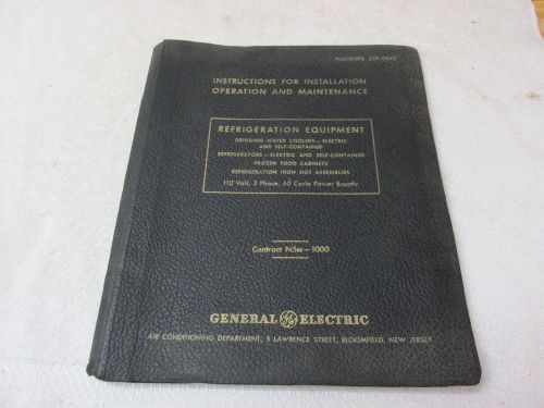 Vintage GE Instructions for USN on Refrigeration Equip. Install, Operation, etc.