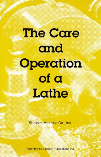 Reprint of 1942 classic care and operation of a lathe for sale