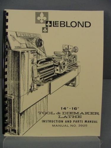LeBlond 14&#034; - 16&#034; Tool &amp; Diemaker Lathe Instruction &amp; Parts Manual