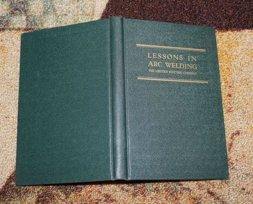 Lessons in arc welding 1942 lincoln electric company 2nd edition book for sale