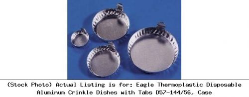 Eagle thermoplastic disposable aluminum crinkle dishes with tabs d57-144/56 for sale