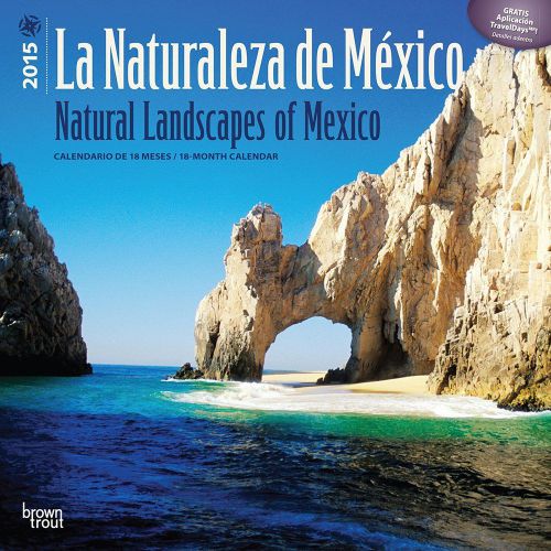 2015 La Naturaleza de Mexico - Natural Landscapes of Mexico  2015 Wall Calendar
