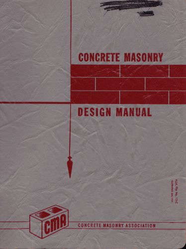 CONCRETE MASONRY DESIGN MANUAL ~ CMA VINTAGE 1955 ~ A.I.A. FILE NO. 10-C