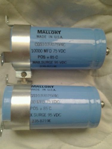 2 Mallory capacitors 10000 MFD 75 VDC POS + 85 C max surge 95 VDC 235-8219E