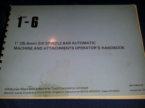Wickman 1 inch 6 spindle machine and attachments operators handbook
