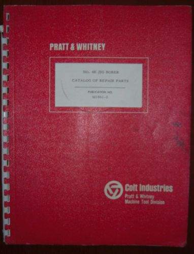 Pratt &amp; Whitney 4E Jig Borer Parts Book - 1967
