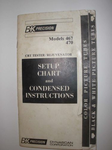 B+K Precision Models 467 470 CRT tester/rejuvenator  setup chart, instructions